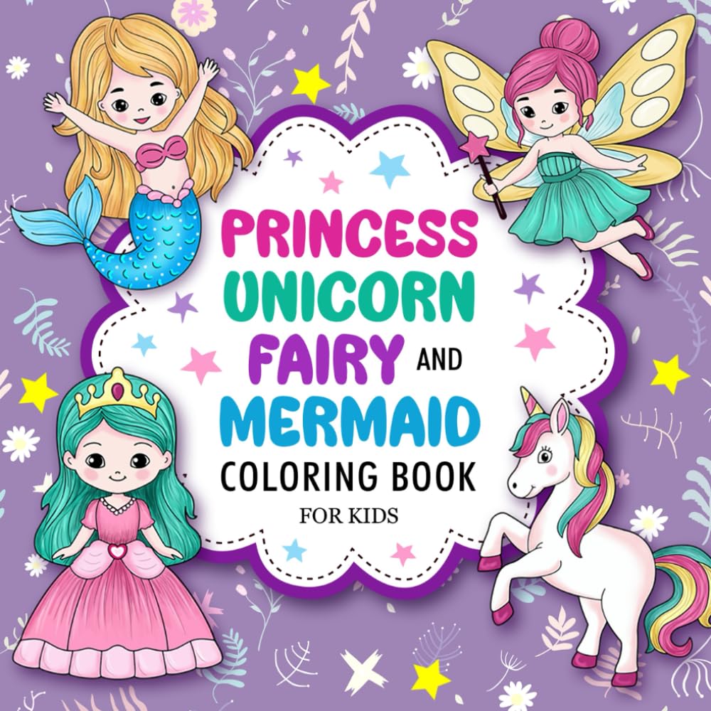 Princess, Unicorn, Fairy, and Mermaid: Cute Coloring Book