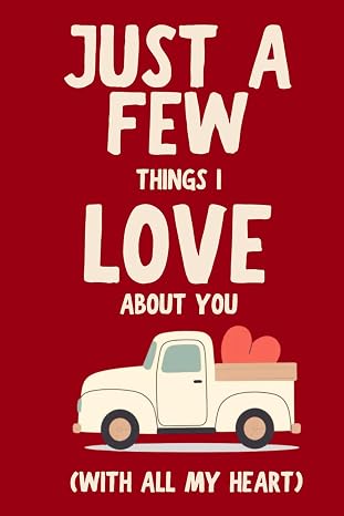 Just A Few Things I Love About You (With All My Heart)