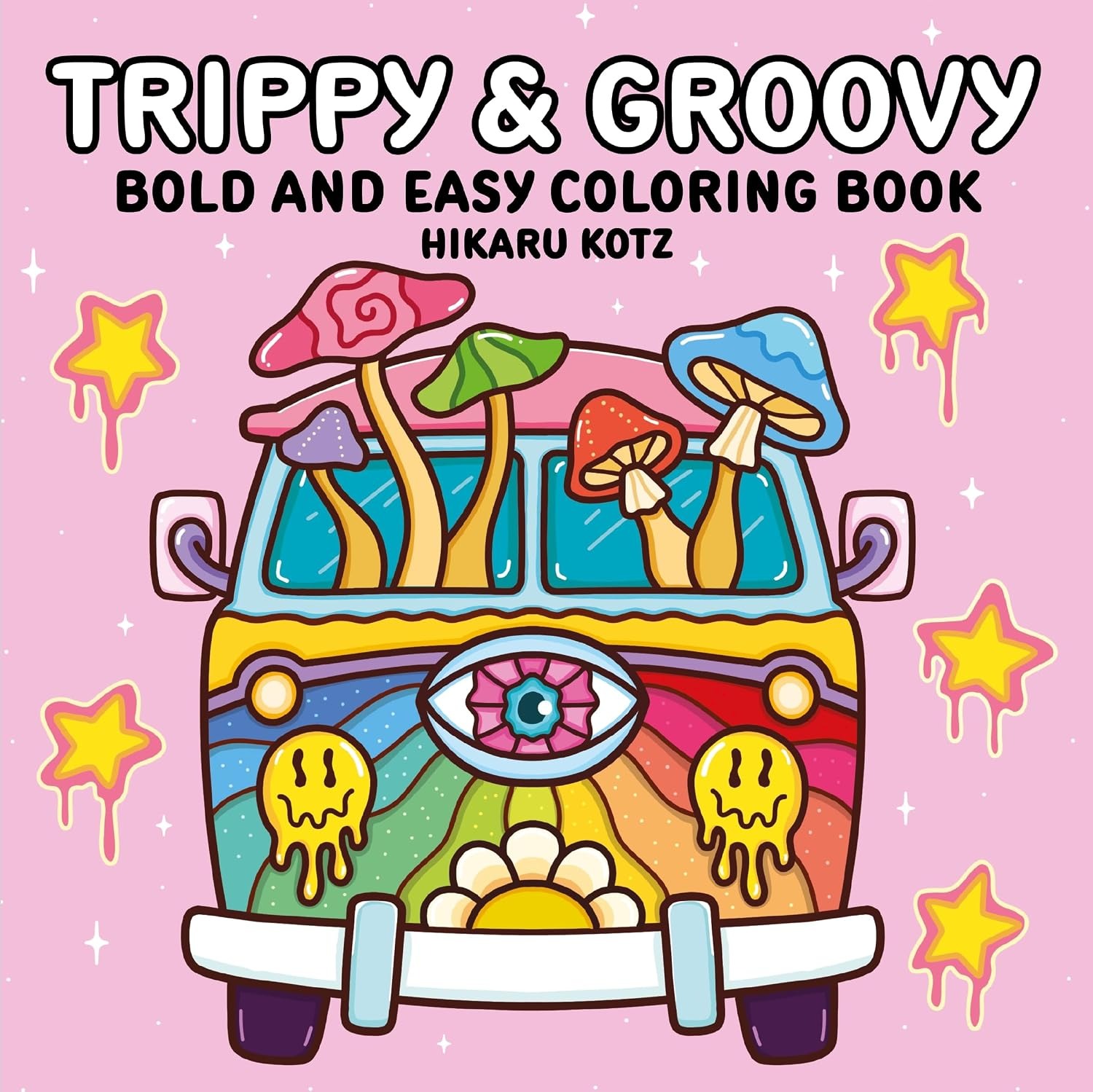Trippy & Groovy: Coloring Book for Adults Featuring Mushrooms, Aliens, Magic Worlds and Illusions for Relaxation