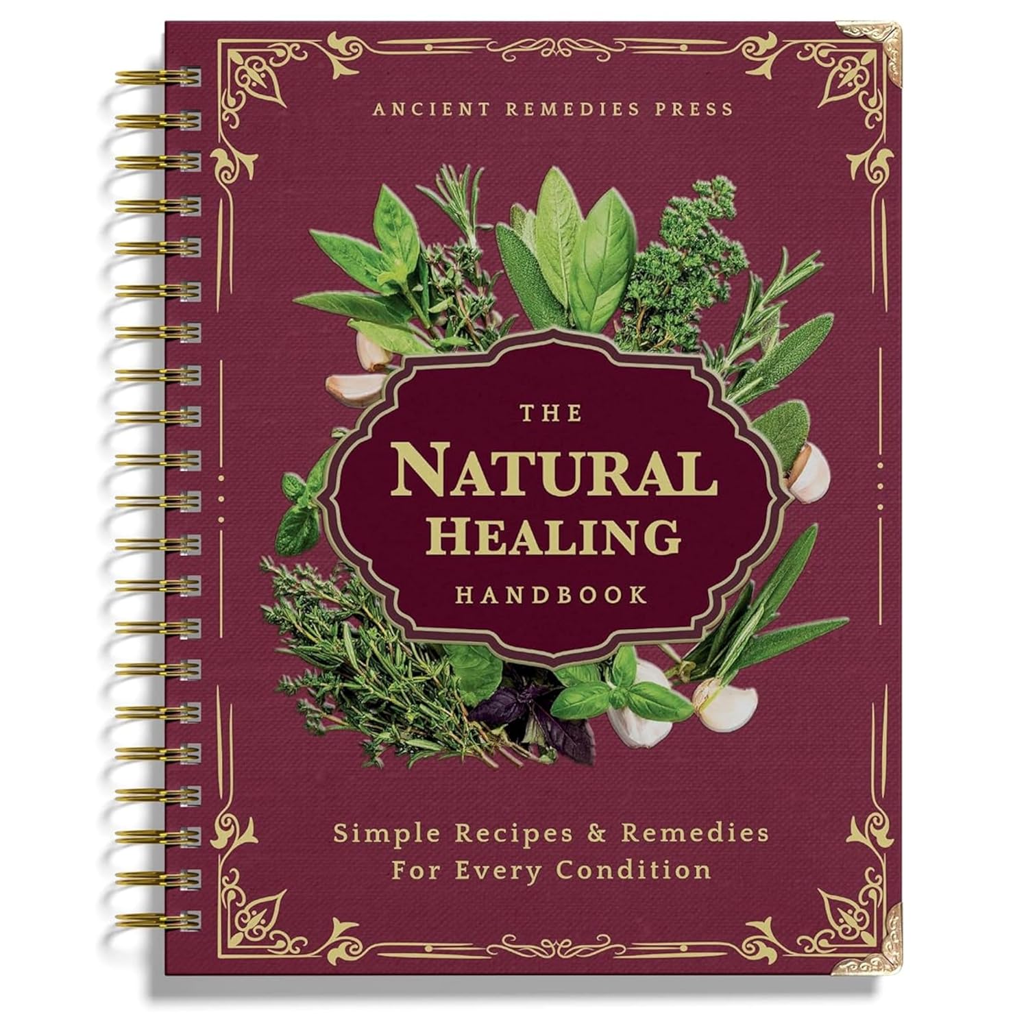 The Natural Healing Handbook, Spiral-Bound Guide for Herbal Remedies and Natural Recipes