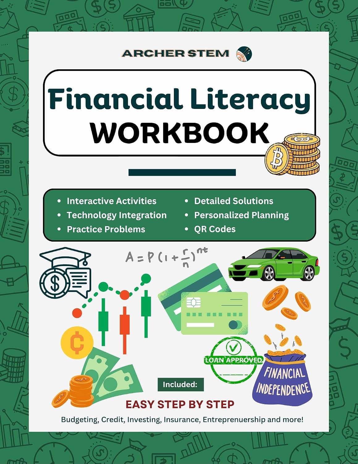 ENHANCE FINANCIAL KNOWLEDGE WITH CONFIDENCE  Our Financial Literacy Workbook written by “"ARCHER STEM" is a practical guide to mastering personal finance, ideal for students and adults. Covering real-world topics like budgeting and credit, it features int
