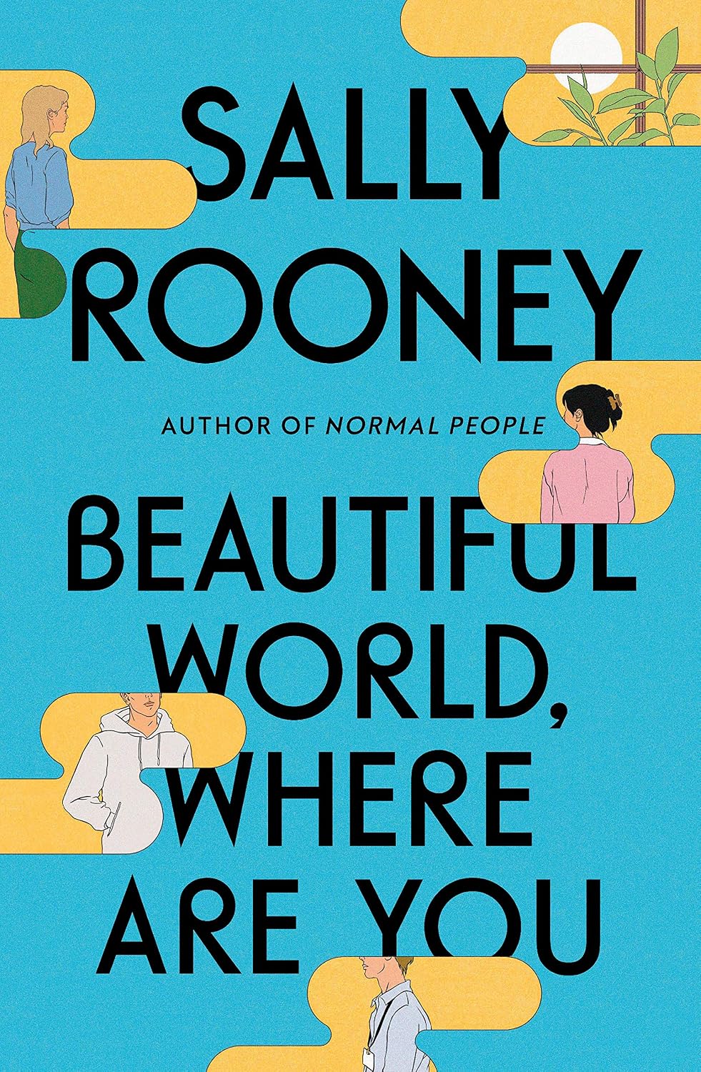 Beautiful World, Where Are You | The Extraordinary New Novel by Sally Rooney