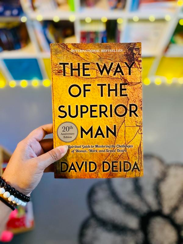 The Way of the Superior Man: A Spiritual Guide to Mastering the Challenges of Women, Work, and Sexual Desire (20th Anniversary Edition)