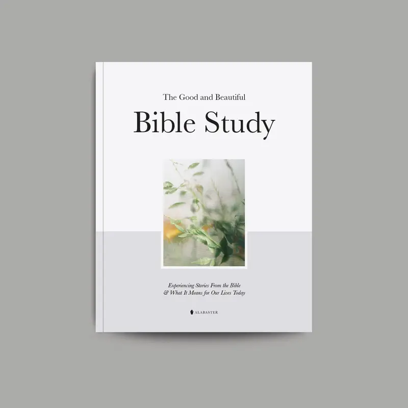 Alabaster The Good and Beautiful Bible Study - Volume 1: Exploring Biblical Stories and Their Impact on Our Lives