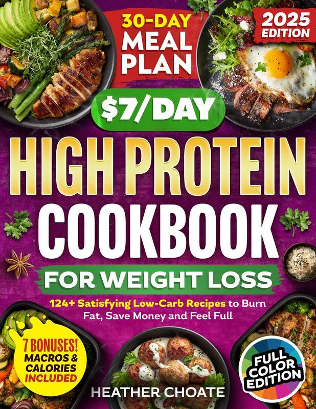The $7/Day High Protein Cookbook for Weight Loss