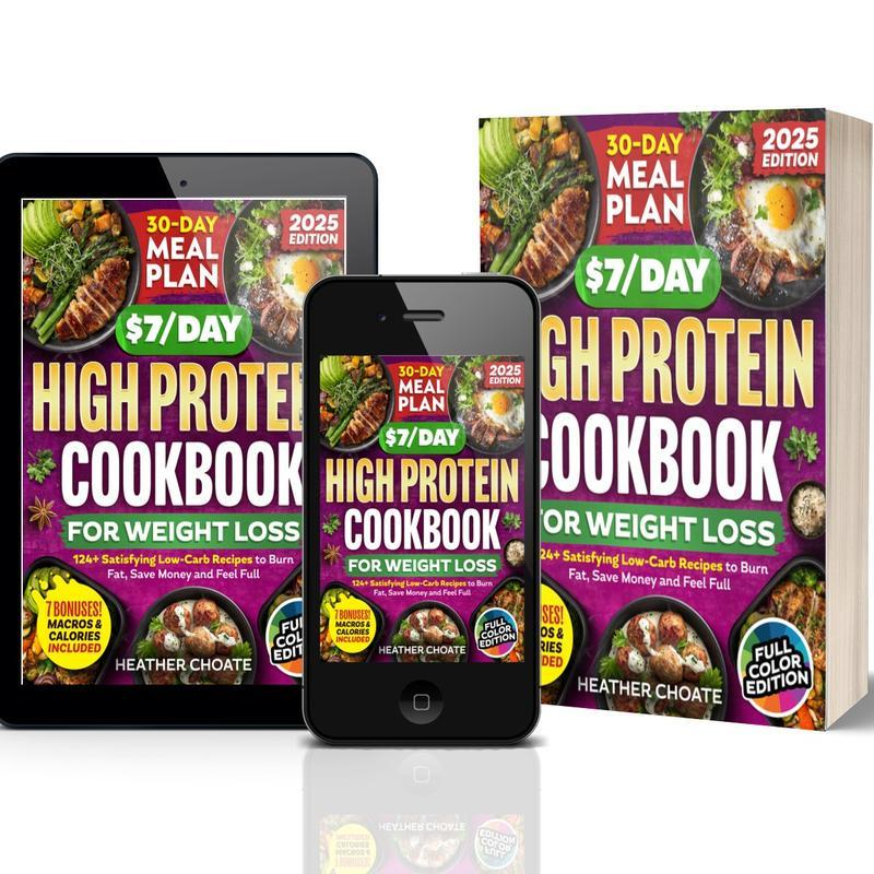 The $7/Day High Protein Cookbook for Weight Loss