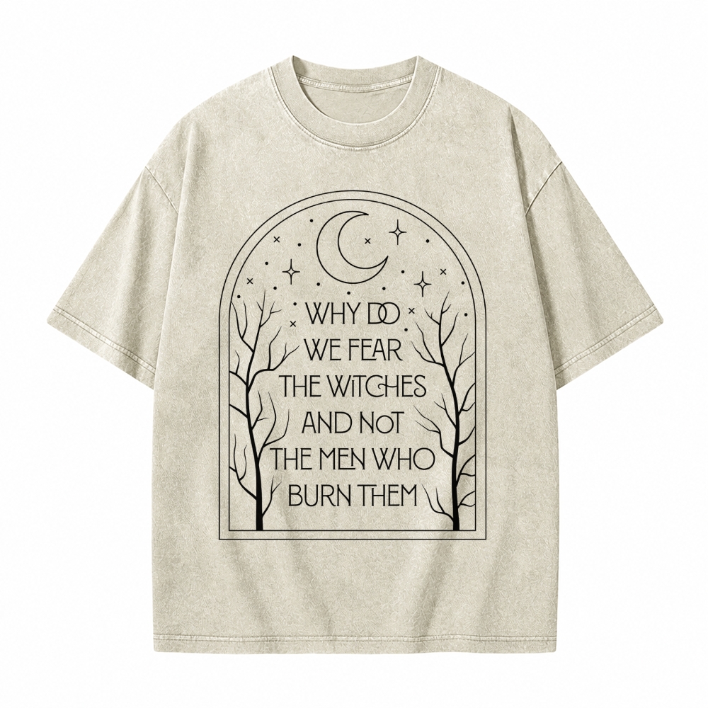 Moonnora Why Do We Fear The Witches And Not The Men Who Burn Them Feminist Tarot Card On Comfort Colors Washed T-Shirt
