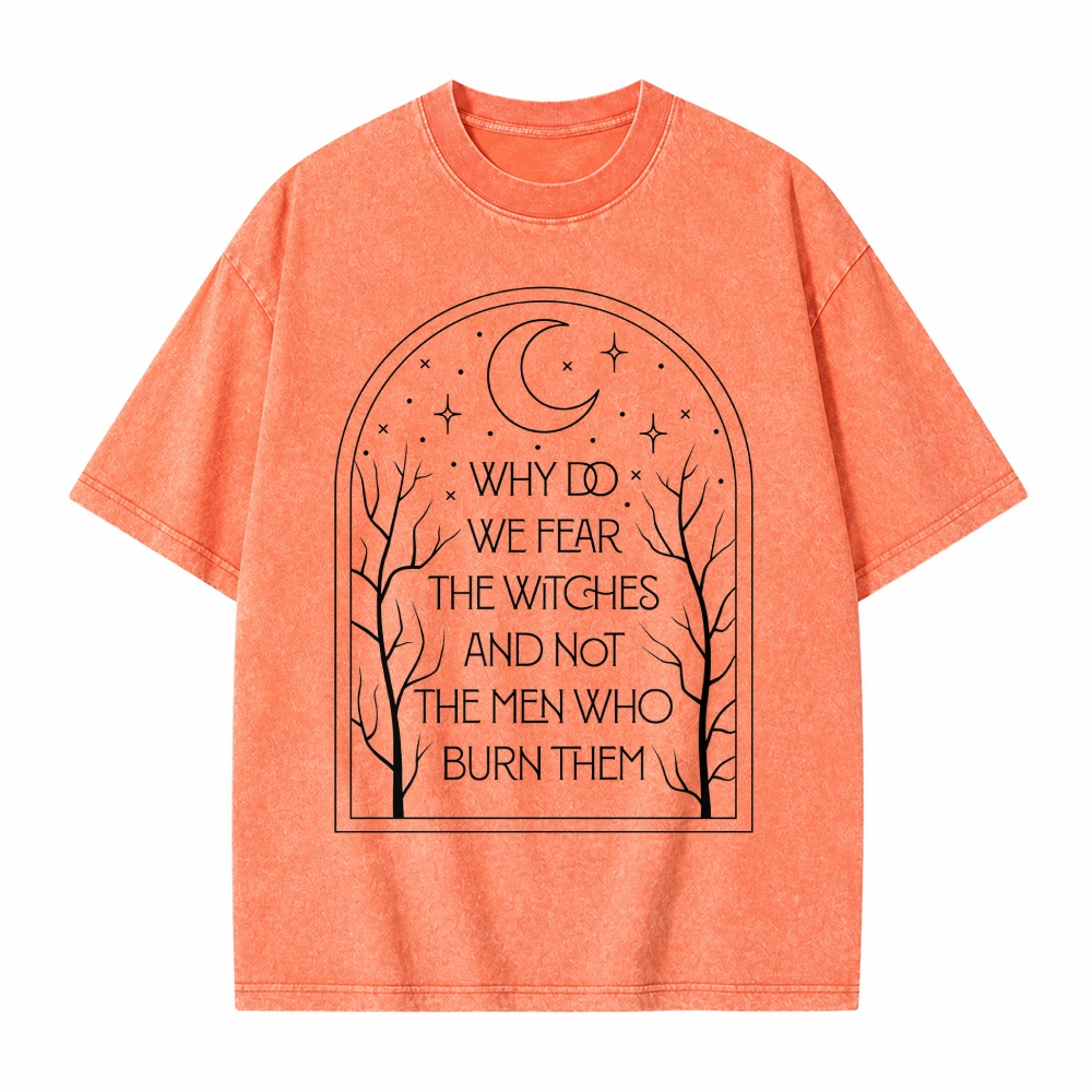 Moonnora Why Do We Fear The Witches And Not The Men Who Burn Them Feminist Tarot Card On Comfort Colors Washed T-Shirt