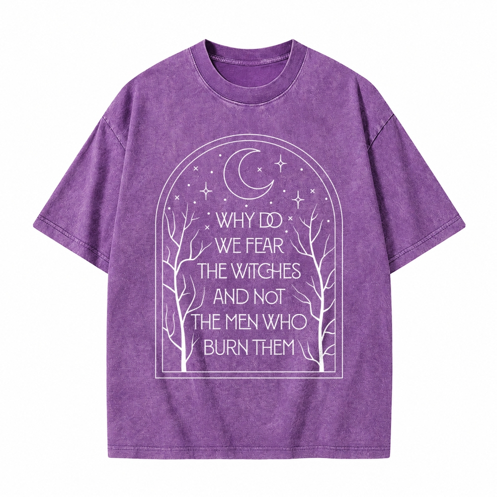 Moonnora Why Do We Fear The Witches And Not The Men Who Burn Them Feminist Tarot Card On Comfort Colors Washed T-Shirt