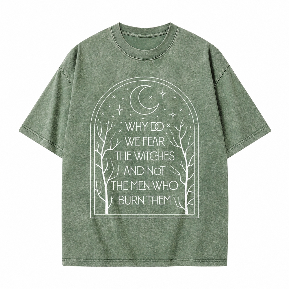 Moonnora Why Do We Fear The Witches And Not The Men Who Burn Them Feminist Tarot Card On Comfort Colors Washed T-Shirt