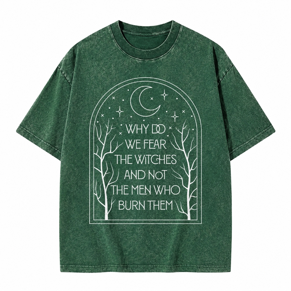 Moonnora Why Do We Fear The Witches And Not The Men Who Burn Them Feminist Tarot Card On Comfort Colors Washed T-Shirt