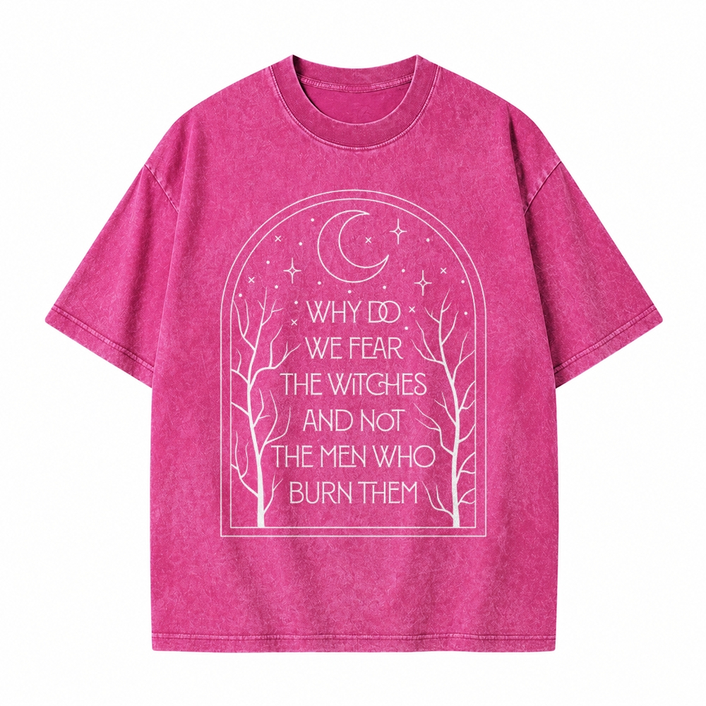 Moonnora Why Do We Fear The Witches And Not The Men Who Burn Them Feminist Tarot Card On Comfort Colors Washed T-Shirt