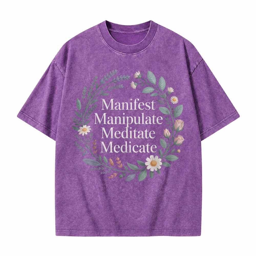Manifest Manipulate Meditate Medicate Spiritual Self Care Wellness