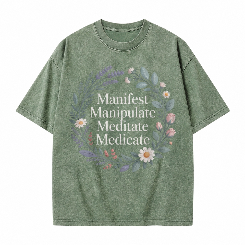 Manifest Manipulate Meditate Medicate Spiritual Self Care Wellness