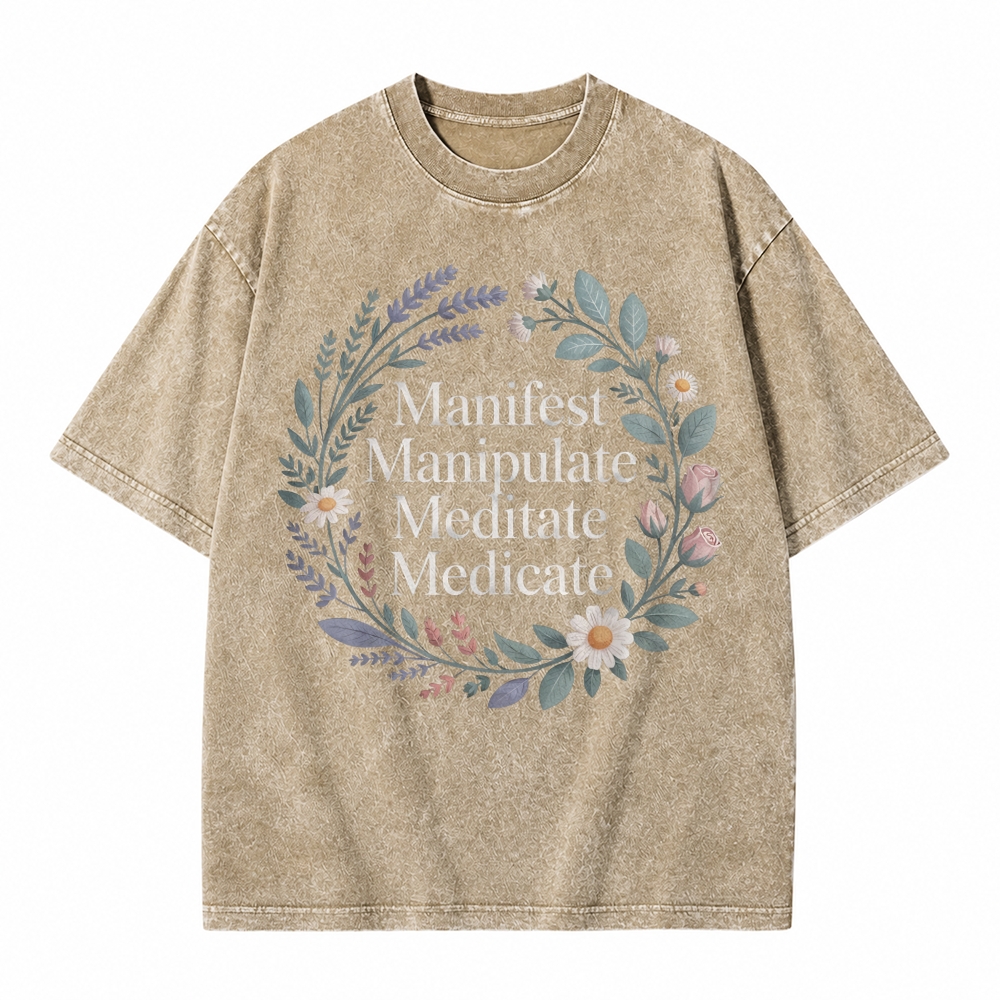 Manifest Manipulate Meditate Medicate Spiritual Self Care Wellness