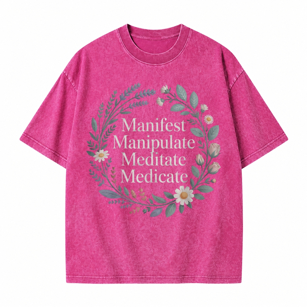 Manifest Manipulate Meditate Medicate Spiritual Self Care Wellness