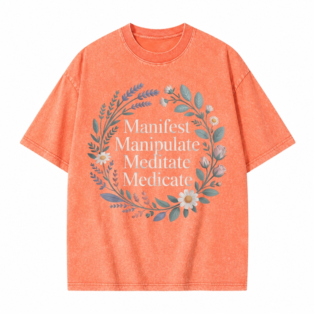 Manifest Manipulate Meditate Medicate Spiritual Self Care Wellness