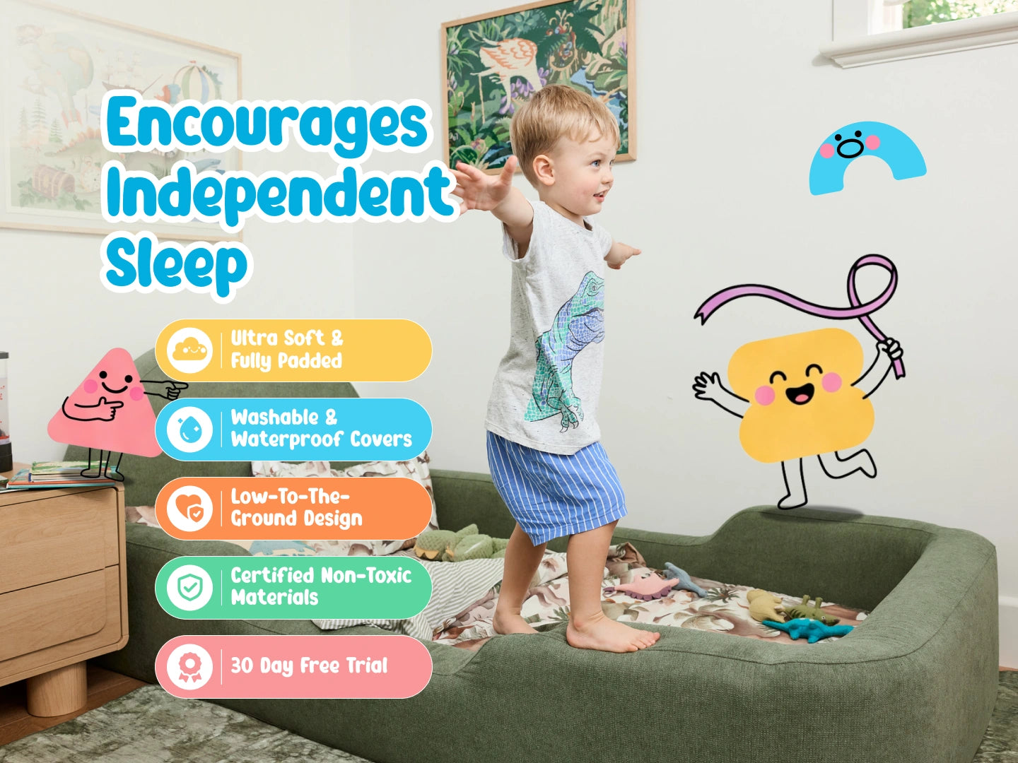 Safe fully cushioned toddler bed with no sharp edges, waterproof washable cover and tool-free assembly, perfect for smooth big-kid bed transitions for ages 3+.