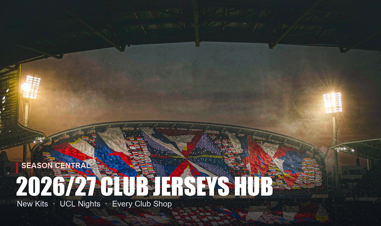 2026/27 Club Jerseys Hub cover - Champions League night at a packed stadium