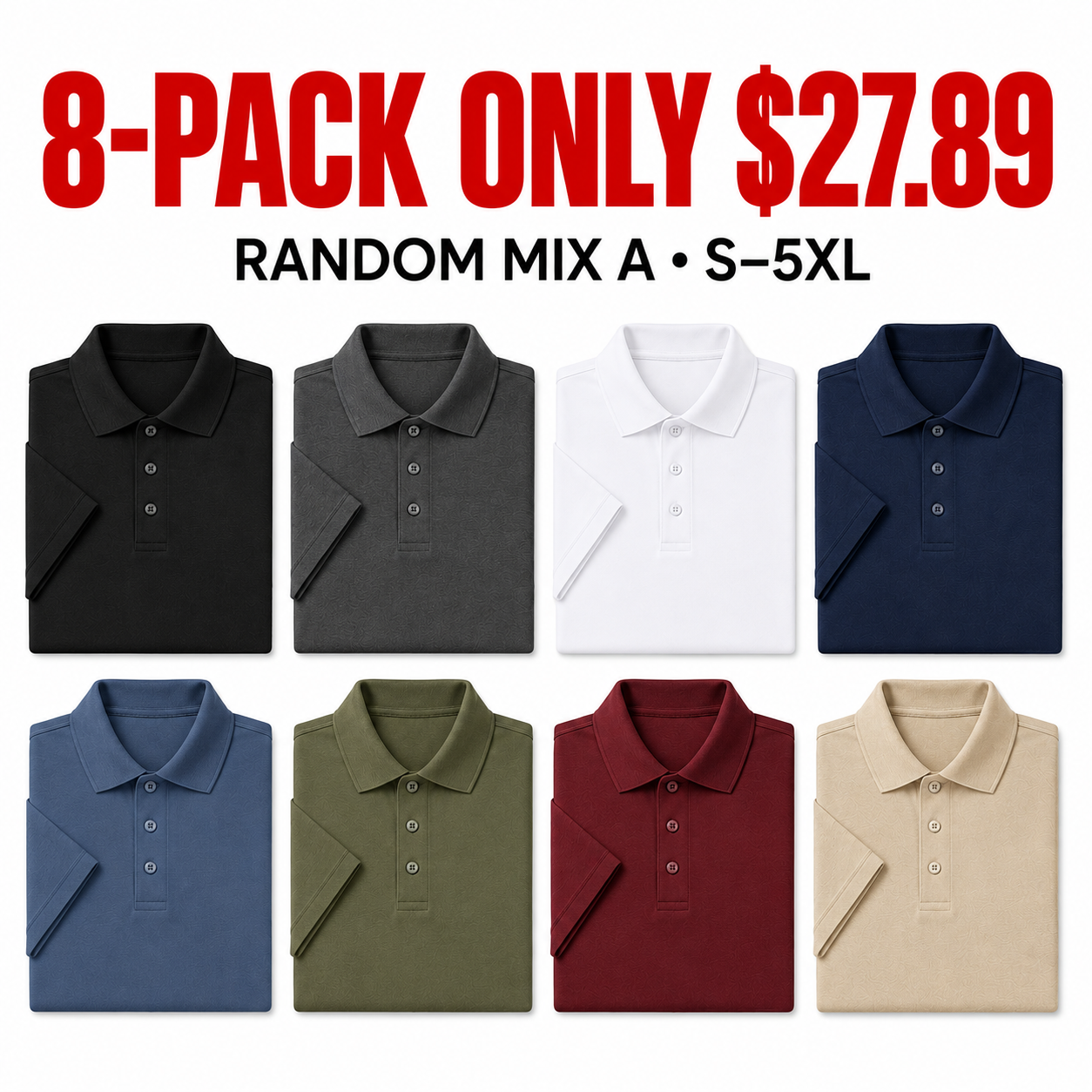 8-Pack Random Mix A classic polo assortment — 8-PACK ONLY $27.89