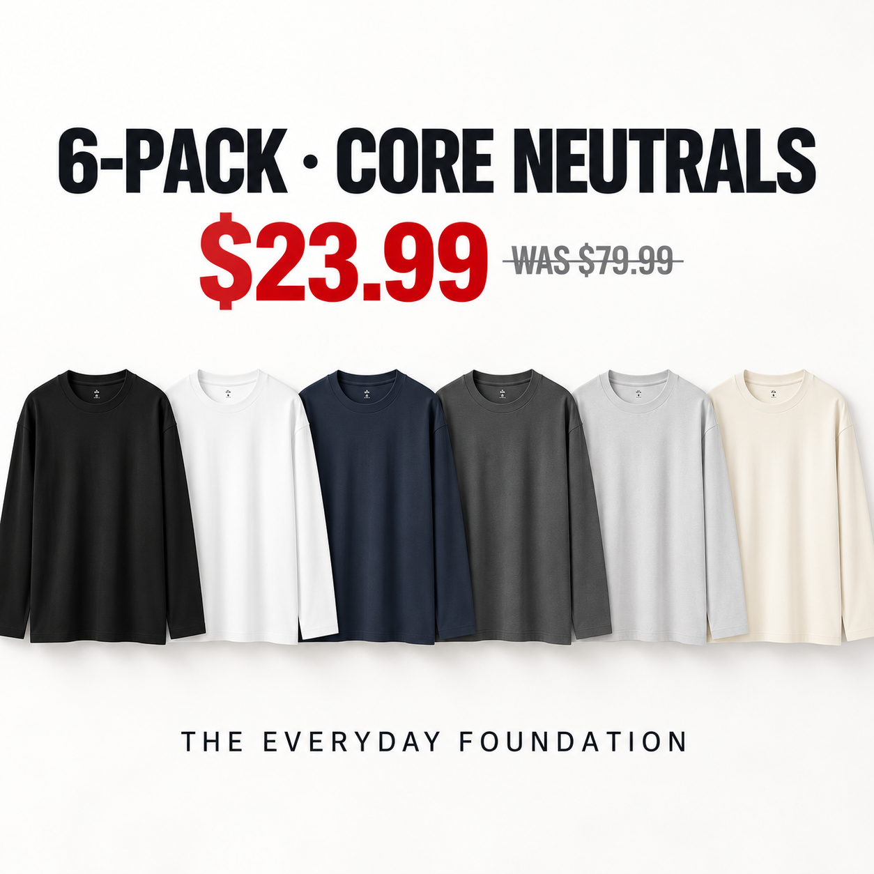 Core Neutrals six-pack of unisex cotton long sleeve T-shirts, $23.99