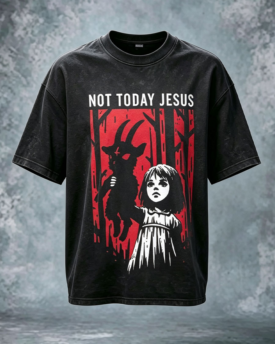 Not Today Jesus Gothic Dark Art Creepy Washed T-Shirt