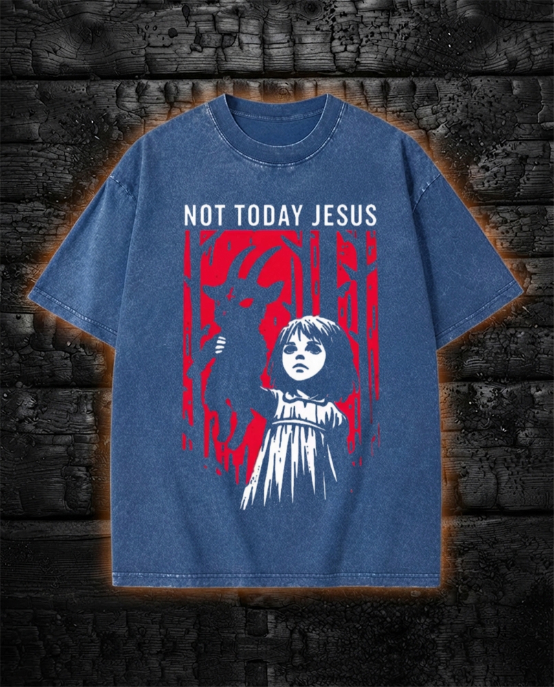 Not Today Jesus Gothic Dark Art Creepy Washed T-Shirt