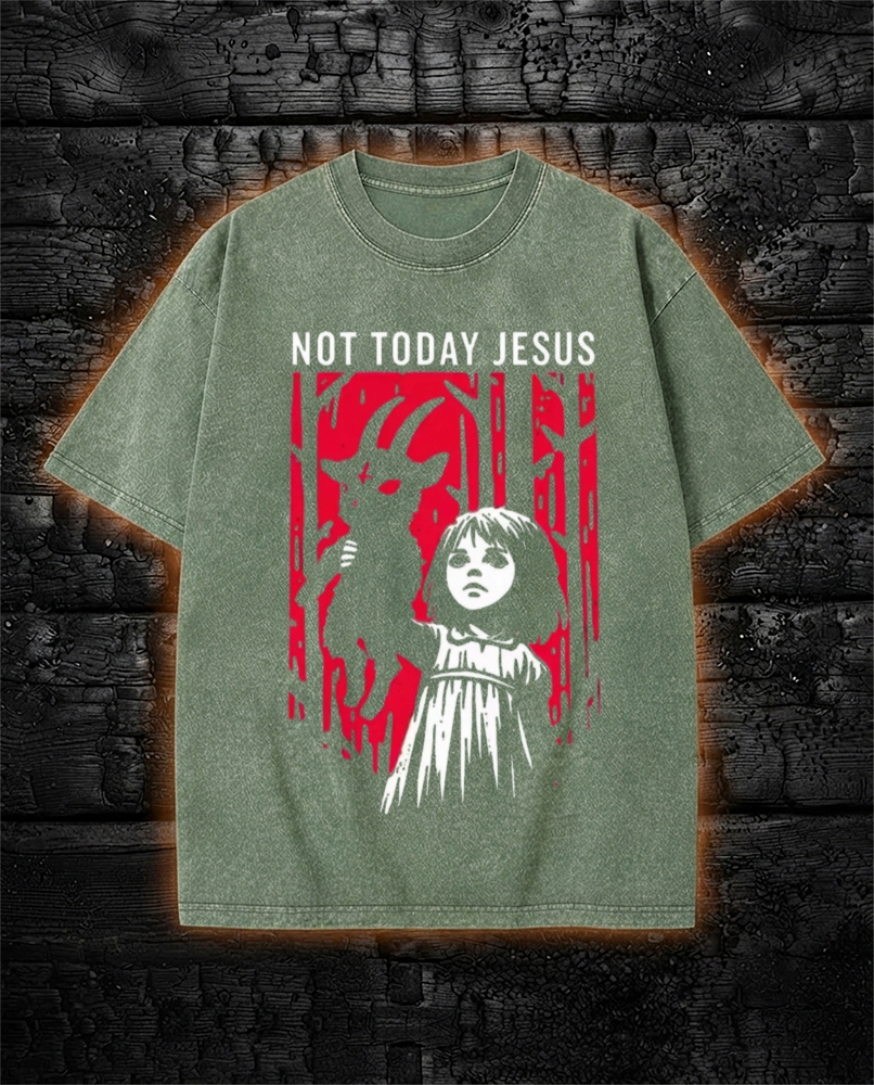 Not Today Jesus Gothic Dark Art Creepy Washed T-Shirt