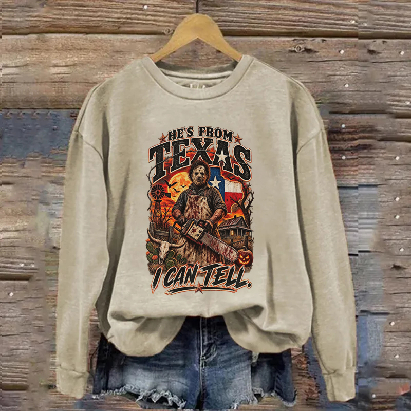 He's From Texas I Can Tell Sweatshirt