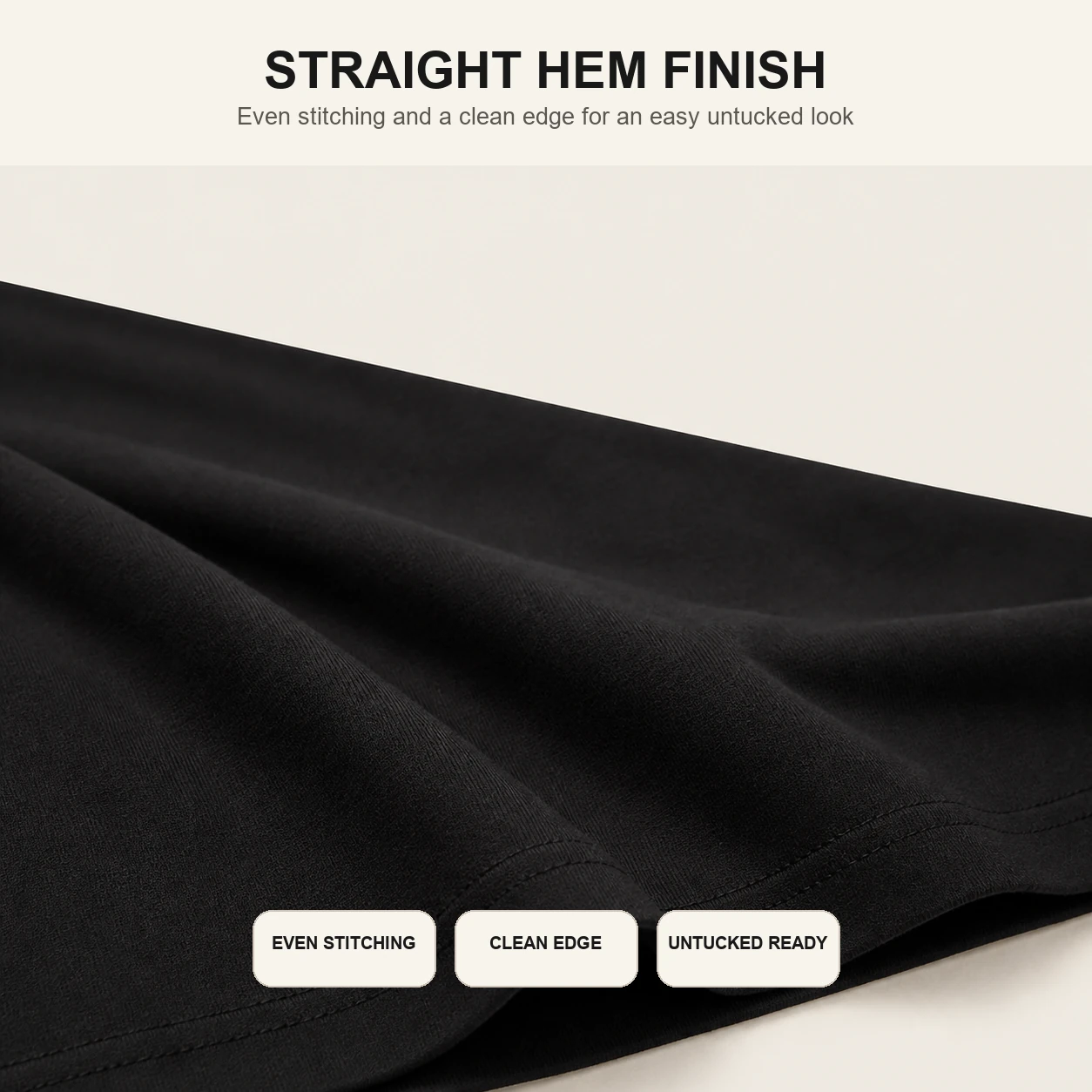 Straight hem and clean stitching