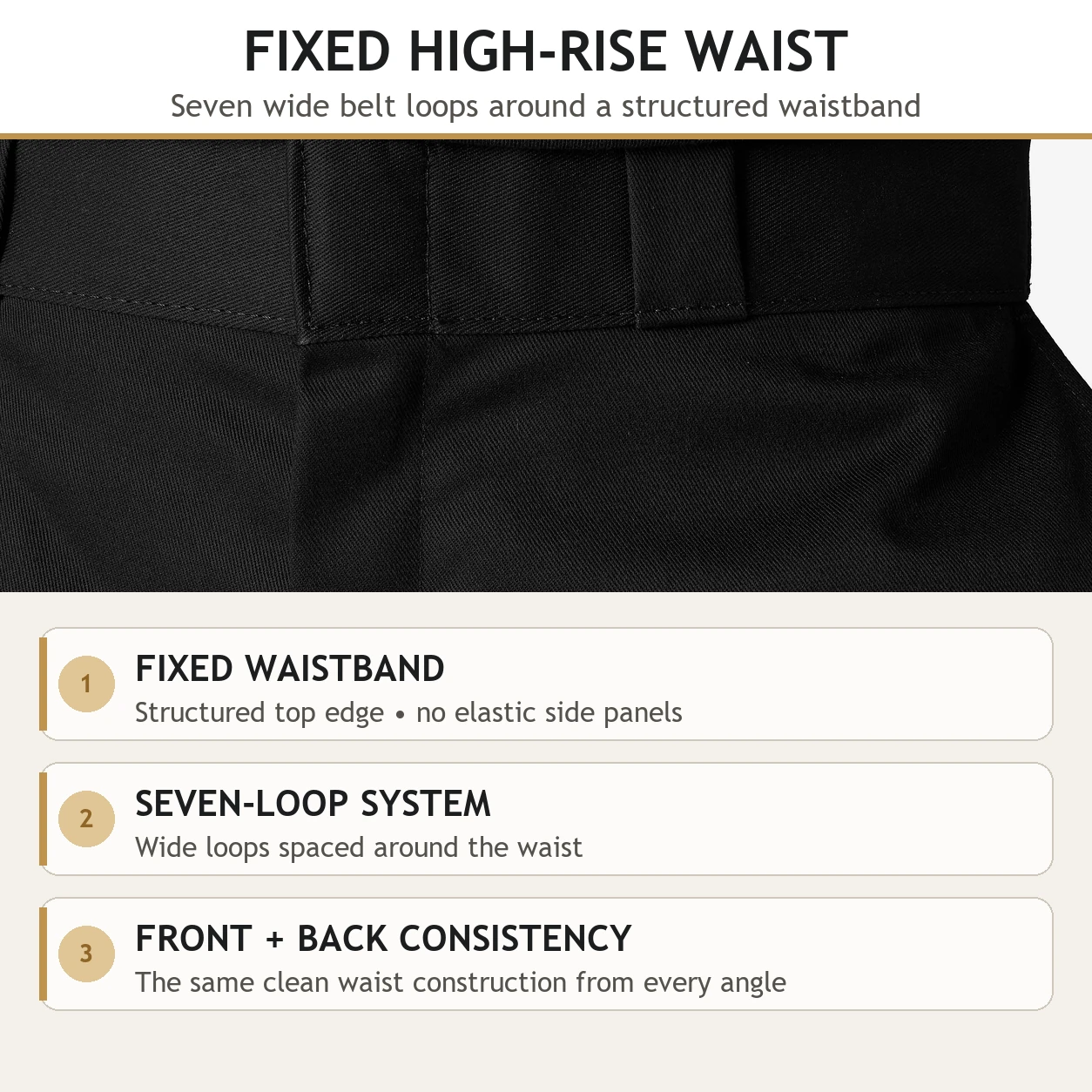 Fixed high-rise waistband and seven wide belt loops