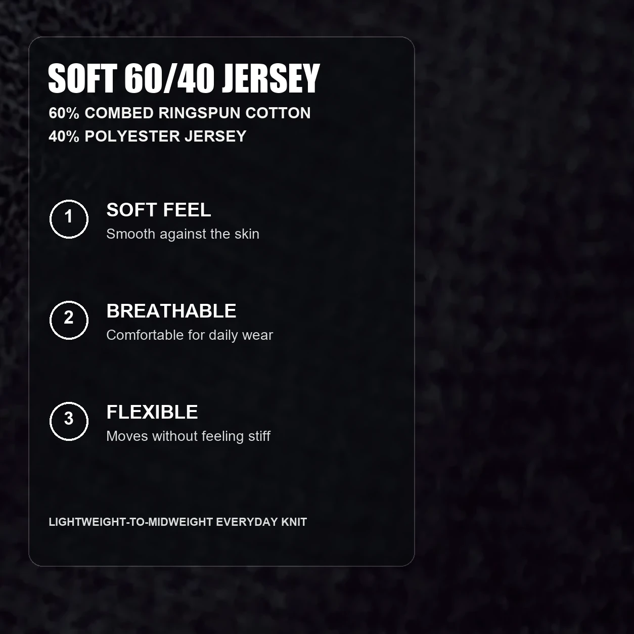 Soft 60 percent cotton 40 percent polyester jersey material
