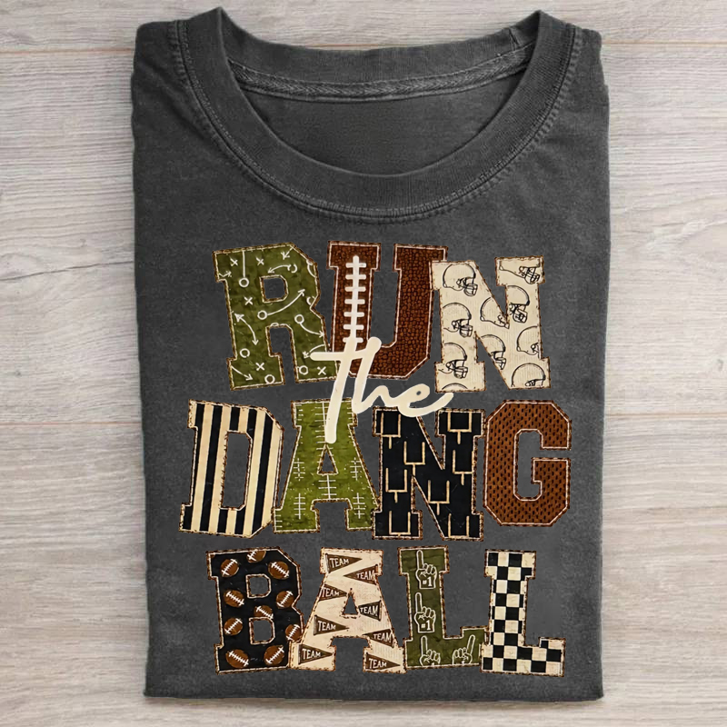 Run the Dang Ball Football T-shirt