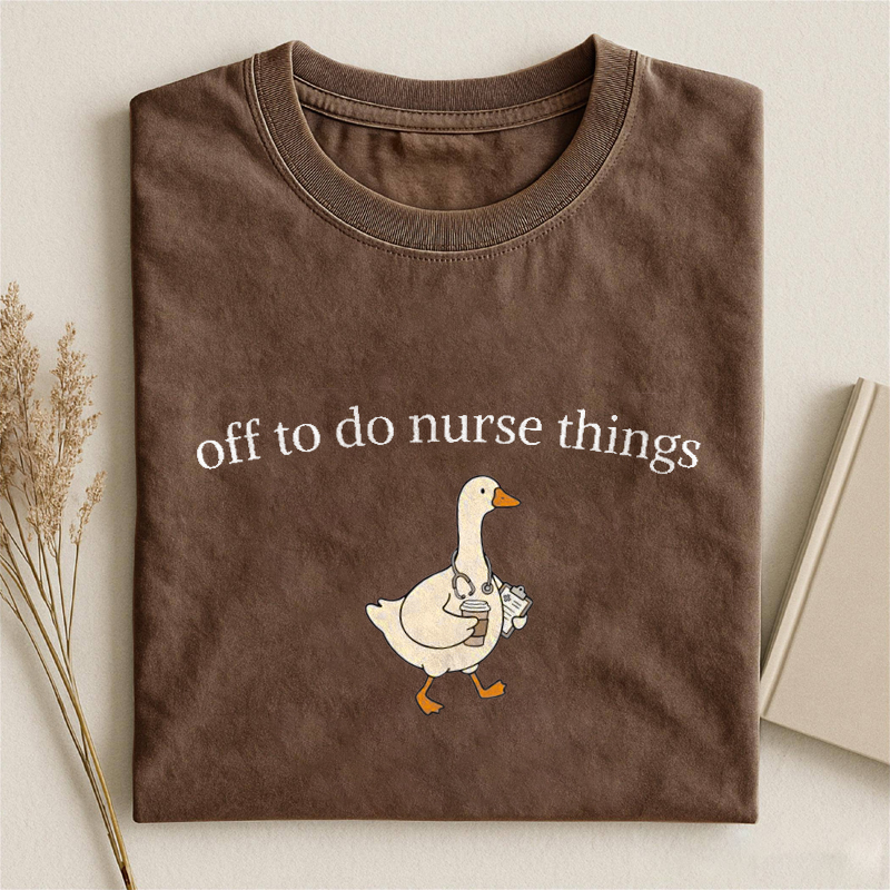 Off To Do Nurse Things T-shirt