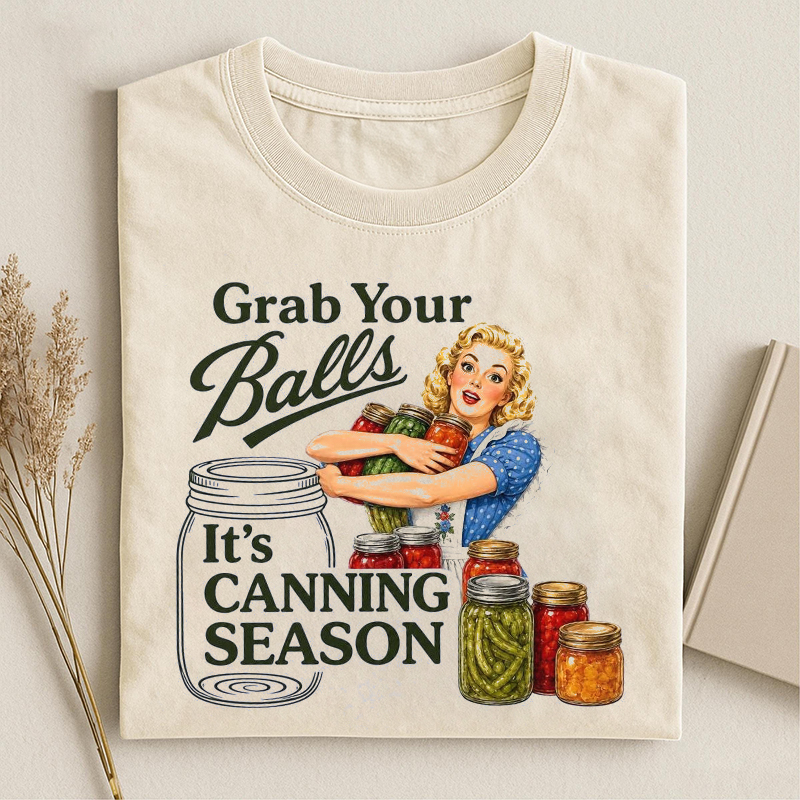 Grab Your Balls It's Canning Season T-shirt