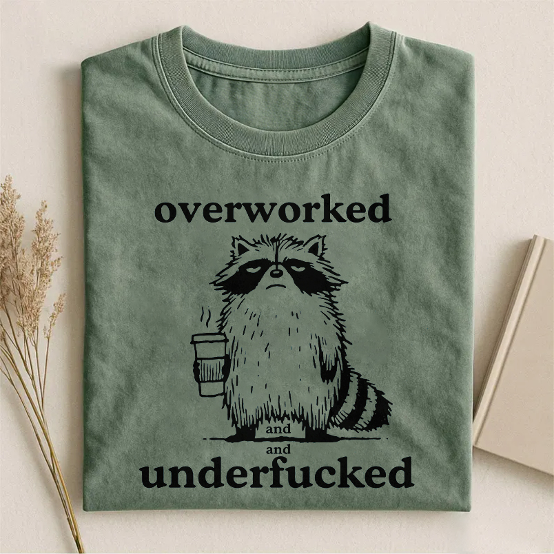 Overworked And Underfucked Raccoon T-shirt