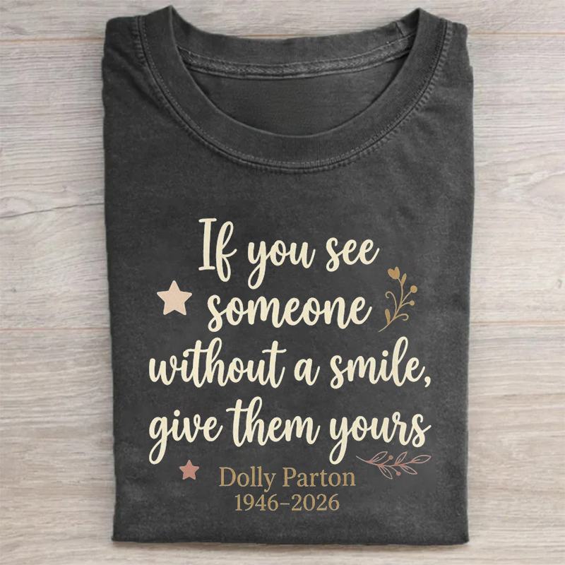 If You See Someone Without A Smile Give Them Yours T-shirt