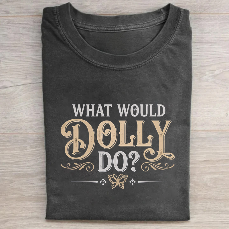 What Would Dolly Do T-shirt