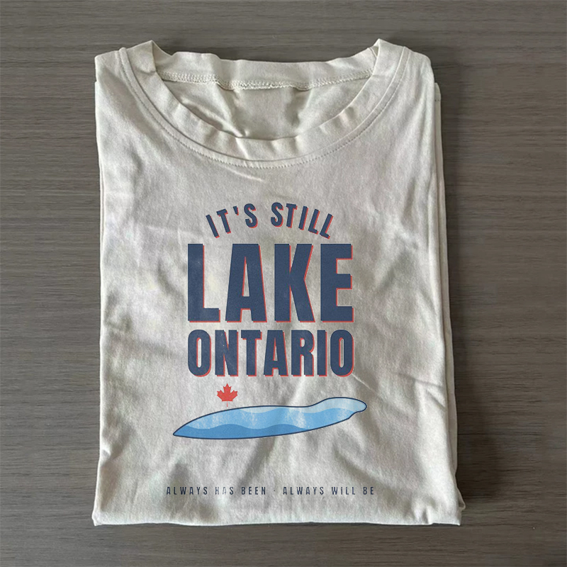 It's Still Lake Ontario T-shirt