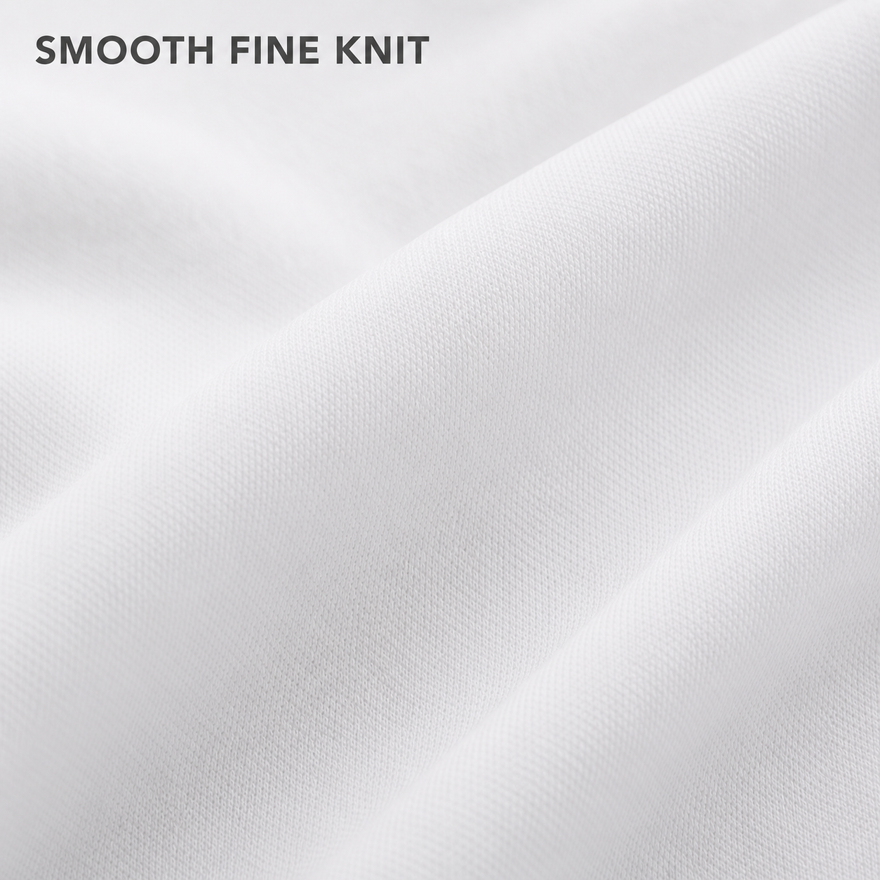 Smooth fine knit fabric texture and natural drape detail