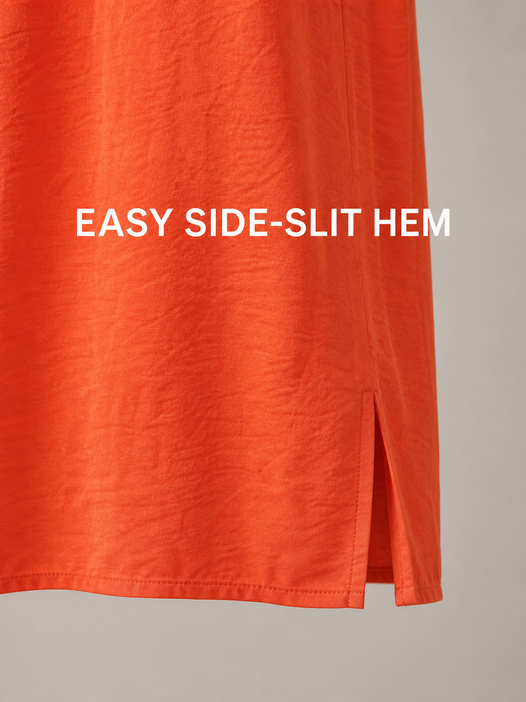 Easy side-slit hem and clean edge stitching detail