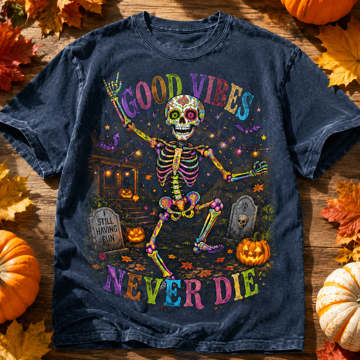 Good Vibes Never Die Tee 💀🌈🎃