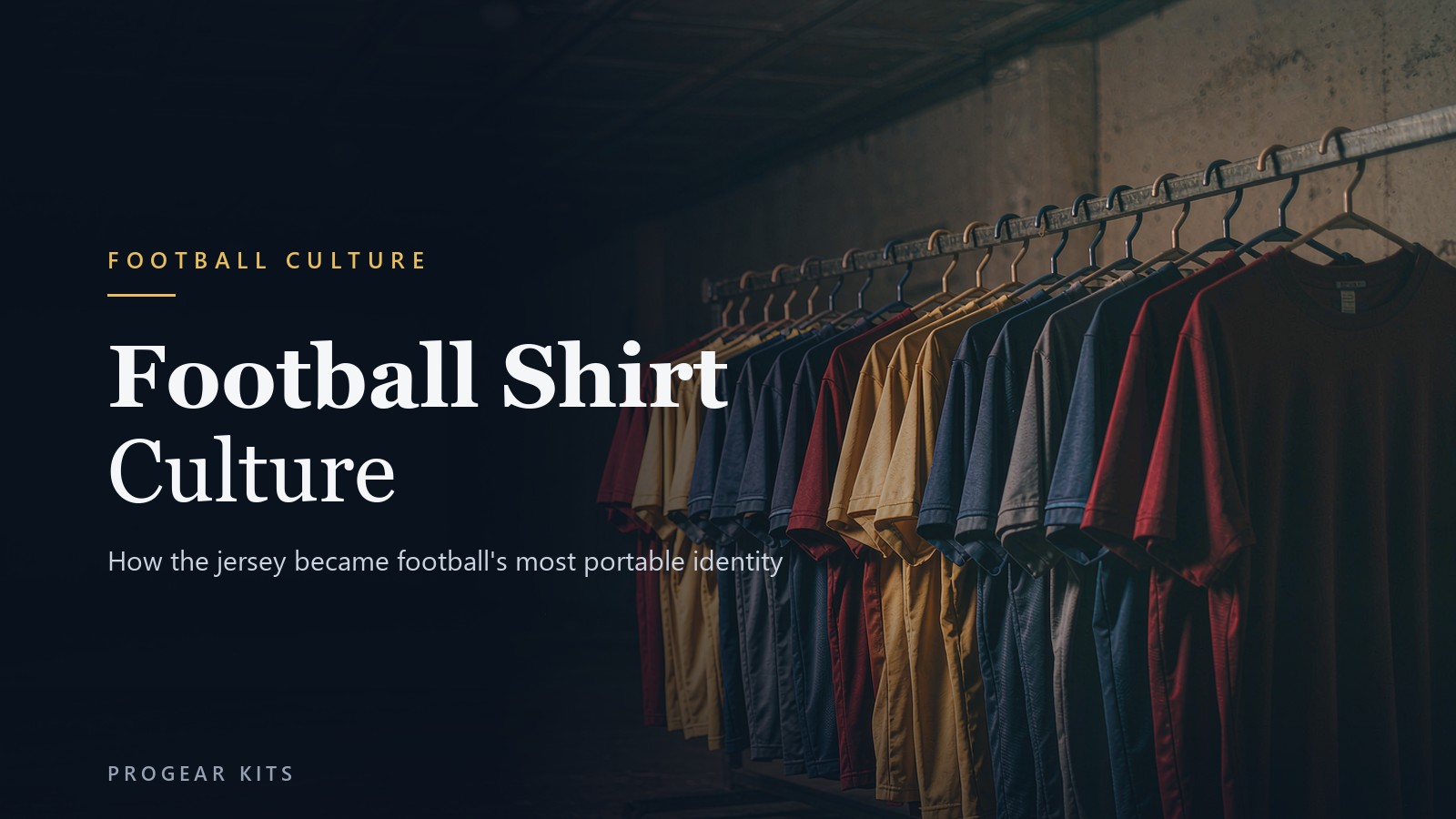 Football Shirt Culture - a rail of shirts in a stadium dressing room