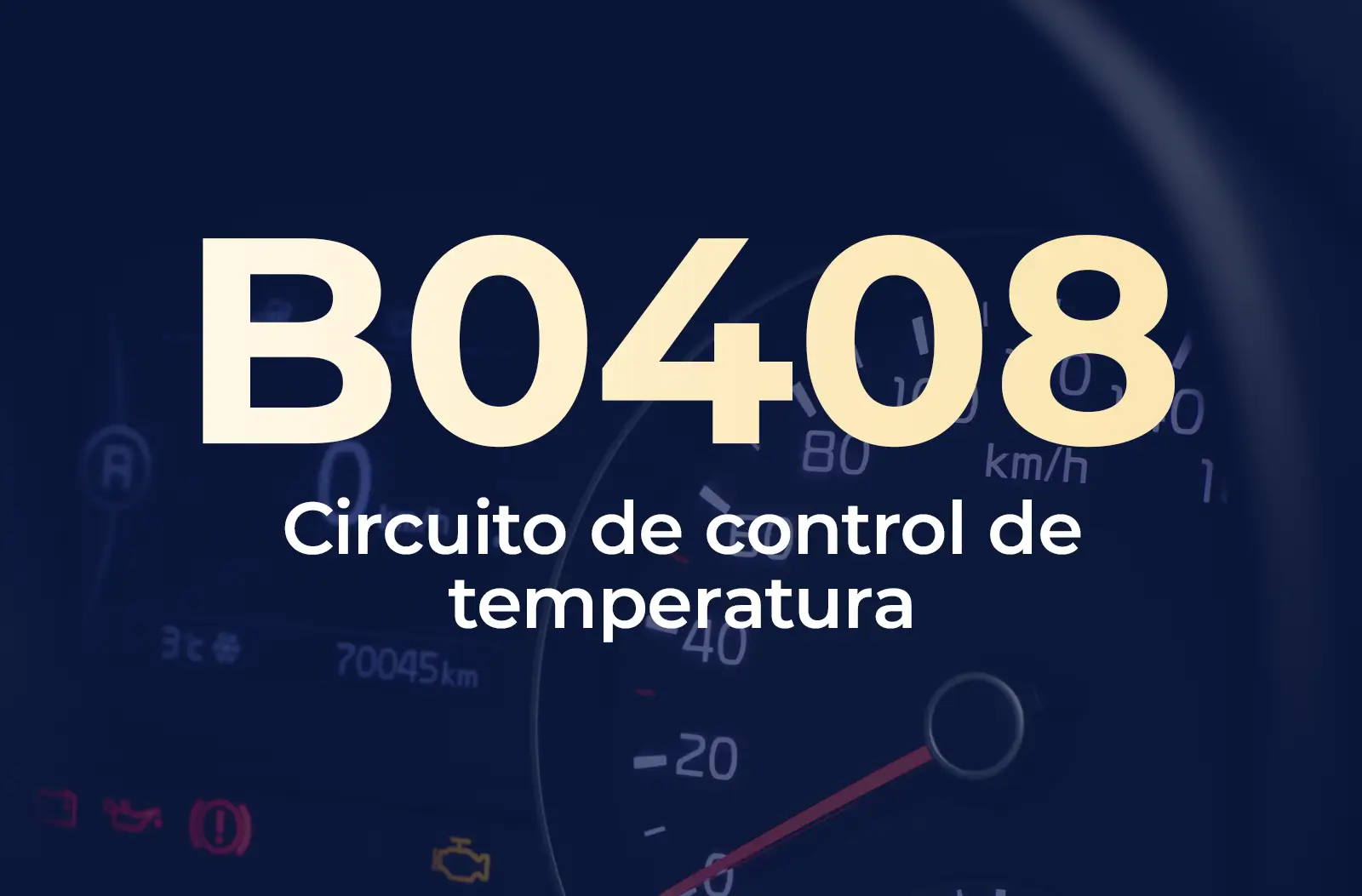 a large text overlay displaying the diagnostic trouble code "B0408" in light yellow, with the description "Circuito de control de temperatura" underneath in white, set against a dark blue, blurred background of a car's instrument cluster panel.