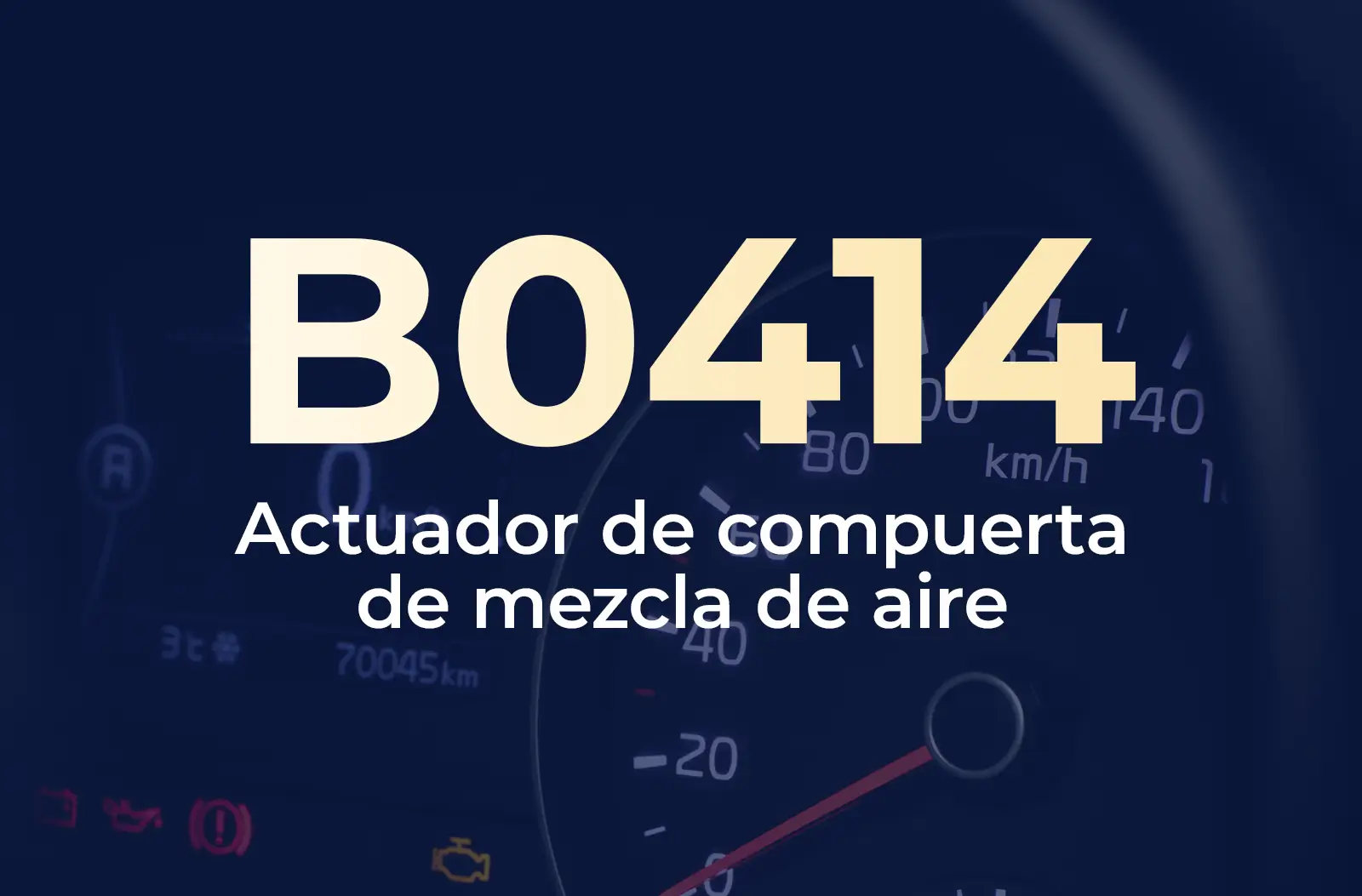 a large text overlay displaying the diagnostic trouble code "B0414" in light yellow, with the description "Actuador de compuerta de mezcla de aire" underneath in white, set against a dark blue, blurred background of a car's instrument cluster panel.