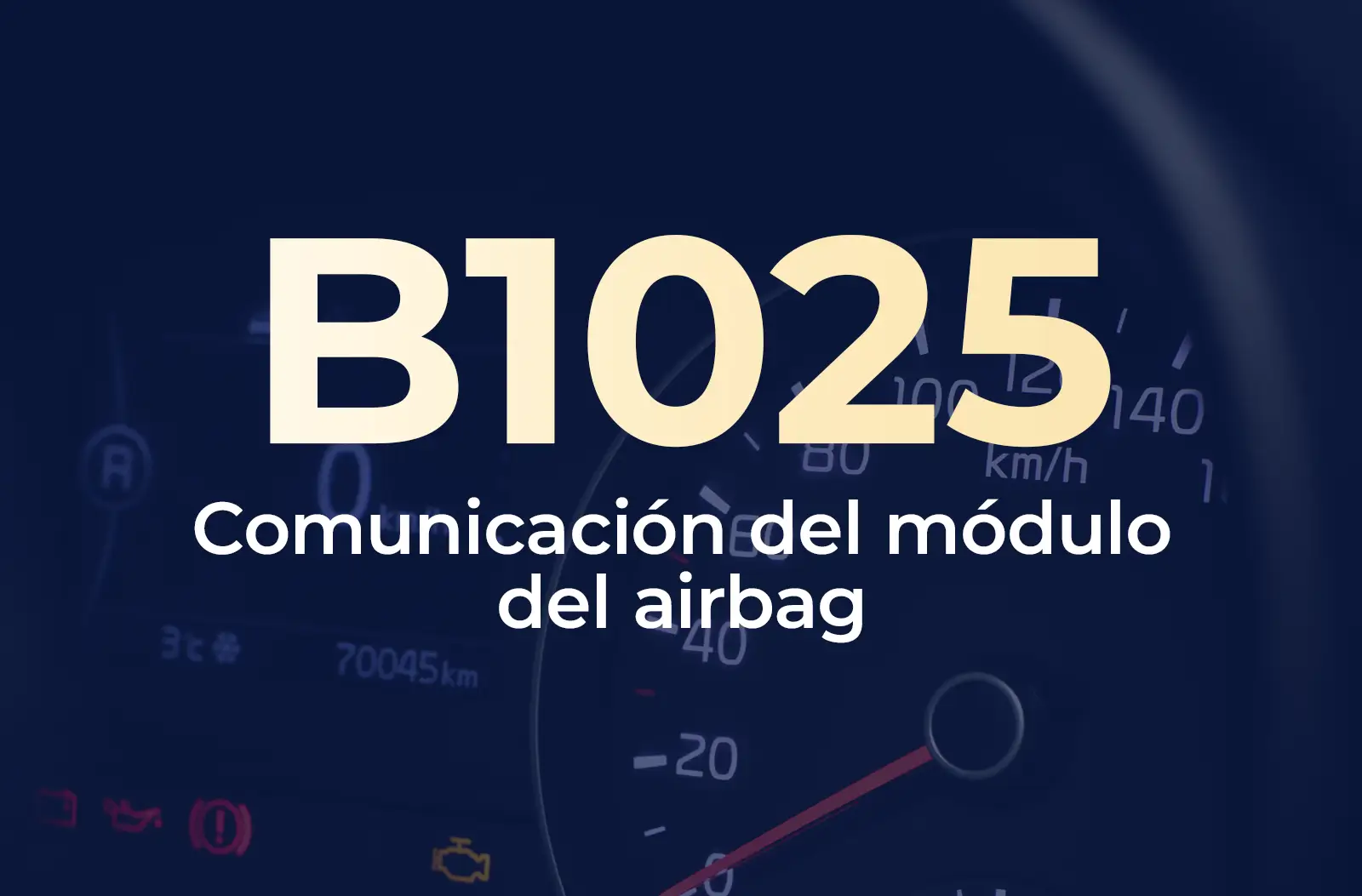 La imagen muestra el código B1025 en amarillo y el texto "Comunicación del módulo del airbag" en blanco, sobre el fondo azul desenfocado del tablero de un vehículo.