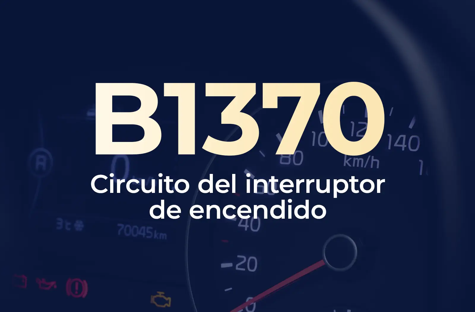 La imagen muestra el código B1370 en amarillo y el texto "Circuito del interruptor de encendido" en blanco, sobre el fondo azul desenfocado del tablero de un vehículo.
