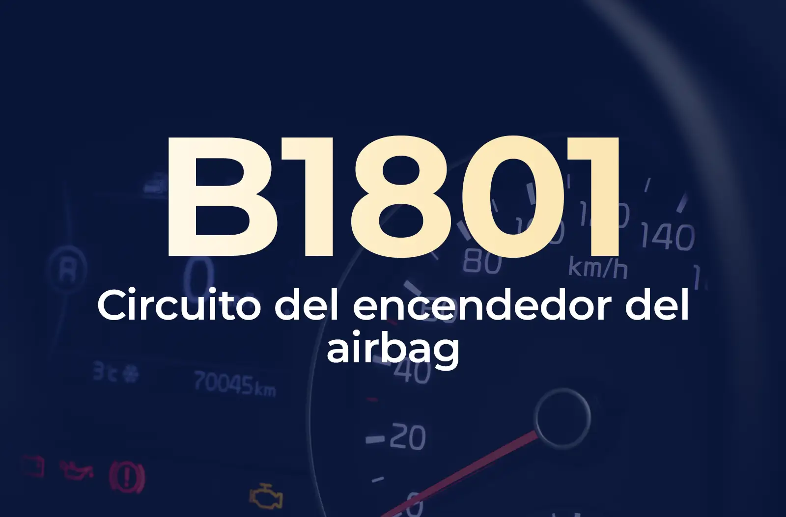 Muestra el código B1801 en amarillo y el texto "Circuito del encendedor del airbag" en blanco, sobre el fondo azul desenfocado del tablero del vehículo.