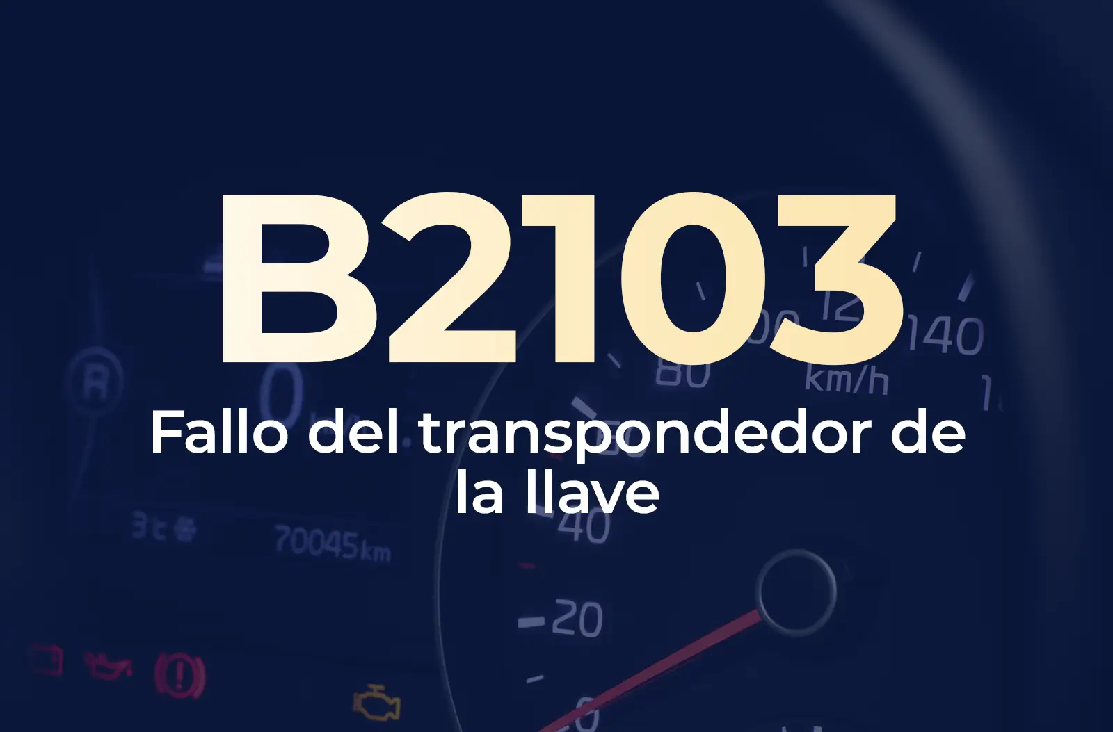 Muestra el código B2103 en amarillo y el texto "Fallo del transpondedor de la llave" en blanco, sobre el fondo azul desenfocado del tablero del vehículo.