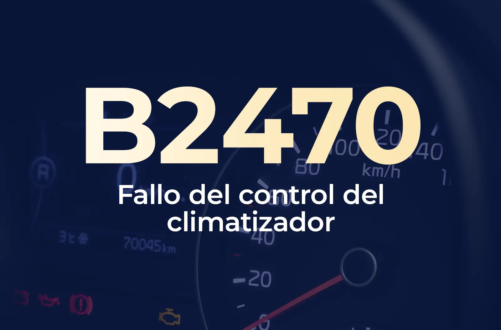 Muestra el código B2470 en amarillo y el texto "Fallo del control del climatizador" en blanco, sobre un fondo azul desenfocado del tablero del vehículo.